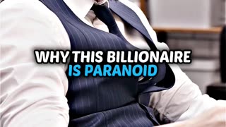 Why this Billionaire is paranoid