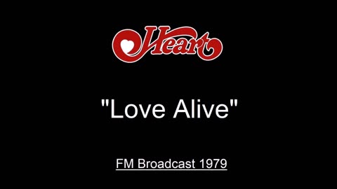 Heart - Love Alive (Live in Boston, Massachusetts 1979) FM Broadcast