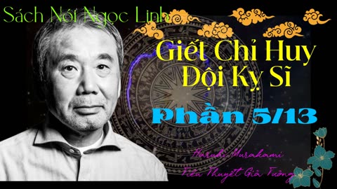 Giết Chỉ Huy Đội Kỵ Sĩ ― Phần 5/13 ― Haruki Murakami ― Tiểu Thuyết ― Sách Nói ― Sách Audio ― MP3