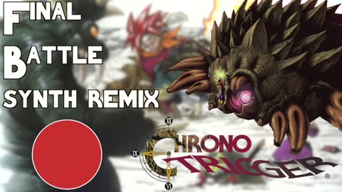 Final Battle Synth Remix (Chrono Trigger)