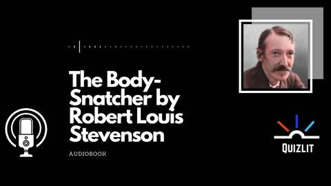 The Body-Snatcher by Robert Louis Stevenson - Short Story - Full Audiobook