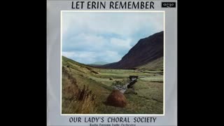 Let Erin Remember (Full LP) Our Lady's Choral Society 1965