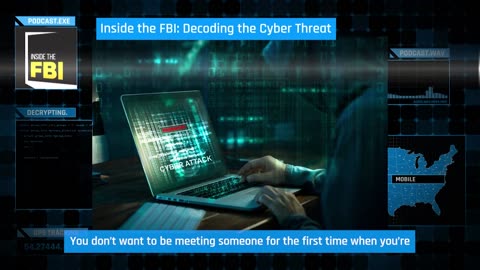 Inside the FBI Podcast Decoding the Cyber Threat