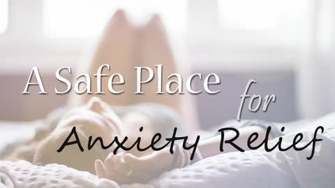 A Safe Place for Anxiety Relief | 10 Minute Guided Meditation