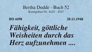 BD 4498 - FÄHIGKEIT, GÖTTLICHE WEISHEITEN DURCH DAS HERZ AUFZUNEHMEN ....