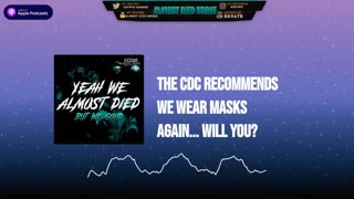 THE CDC IS RECOMMENDING MASKS AGAIN (2023)