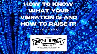 How To Know What Your Vibration Is And How To Raise It! Make The Law Of Attraction Work For You!
