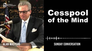 “Cesspool of the Mind” | Sunday Conversation 2/12/2023