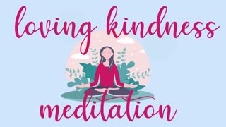 10 Minute Meditation for Loving Kindness