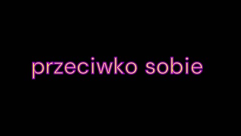 przeciwko sobie ...