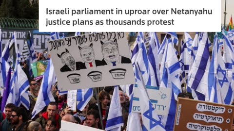 Israeli parliament in uproar over Netanyahu justice plans as thousands protest