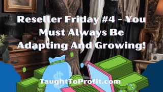 Reseller Friday #4 - You Must Always Be Adapting And Growing!