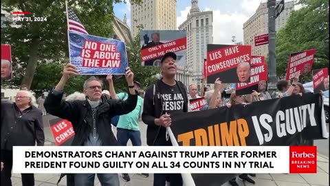 WATCH- Demonstrators Chant Against Trump After Being Found Guilty On All 34 Counts In NYC Trial