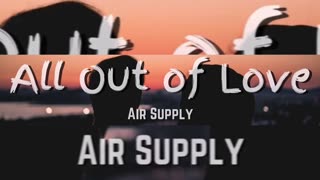 All out of love (lyrics) - Air Supply