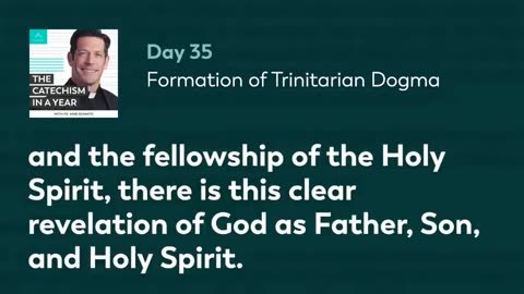 Day 35: Formation of Trinitarian Dogma — The Catechism in a Year (with Fr. Mike Schmitz)