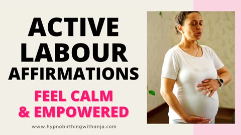 ACTIVE LABOUR AFFIRMATIONS (empowering & positive hypnobirthing affirmations for active labour)