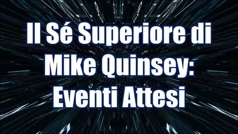 NEW 04/05/2024 Il Sé Superiore di Mike Quinsey: Eventi Attesi