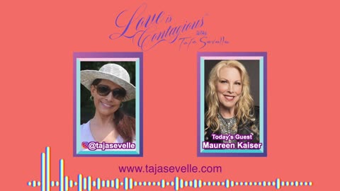 Love Is Contagious With Taja Sevelle | Joyce Lapinski & Maureen Kaiser