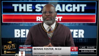 CWU-TV | THE STRAIGHT REPORT: E1 | W\BENNIE FOSTER | PREMIERE SHOW @ 630P CST | 1.31.23