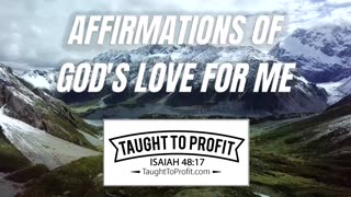 Christian Affirmations Of God's Love For You! Affirm The Love And Blessing Of God On Your Life!