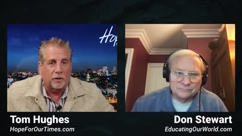 Bible Prophecy Unfolding with Tom Hughes and Don Stewart