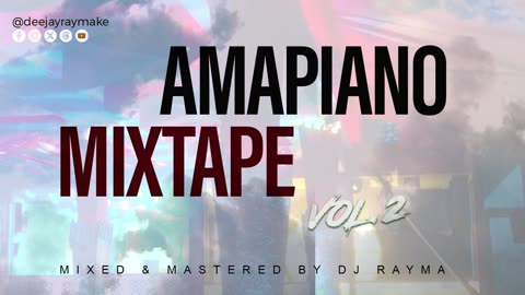 AMAPIANO MIXTAPE VOL.2 5/05 EDITION