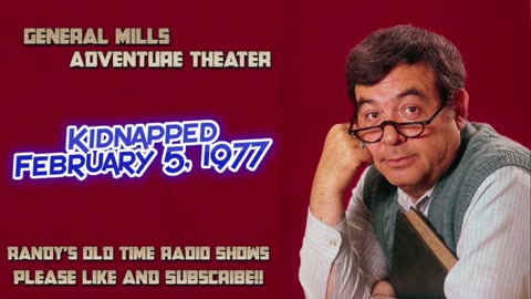 77-02-05 General Mills Radio Adventure Theater Kidnapped