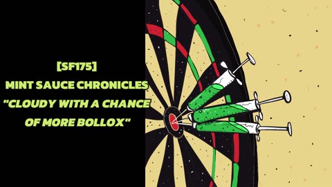 [SF175] MINT SAUCE CHRONICLES "CLOUDY WITH A CHANCE OF MORE BOLLOX"