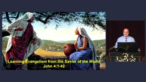 Learning Evangelism From The Savior Of The World (John 4:1-42)