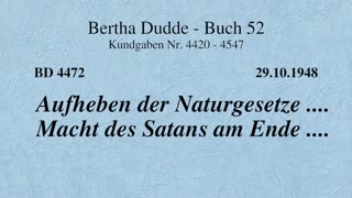 BD 4472 - AUFHEBEN DER NATURGESETZE .... MACHT DES SATANS AM ENDE ....