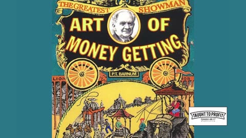 The Art Of Money Getting Or Golden Rules for Making Money By P.T. Barnum Full Audio Book