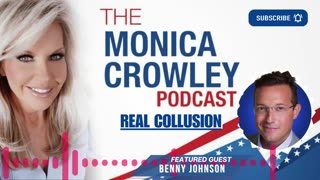 The Monica Crowley Podcast: Collusion with Benny Johnson