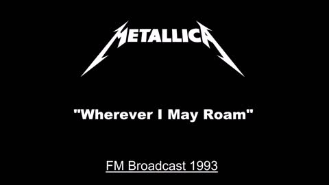 Metallica - Wherever I May Roam (Live in Milton Keynes, England 1993) FM Broadcast