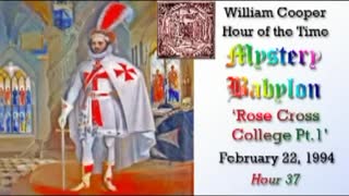 WILLIAM "BILL" COOPER MYSTERY BABYLON 37 OF 42 - ROSE CROSS COLLEGE PART 1 (mirrored)