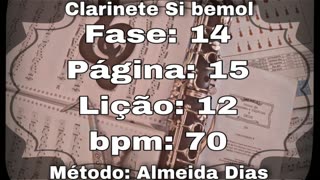 Fase: 14 Página: 15 Lição: 12 - Clarinete Si bemol [70 bpm]