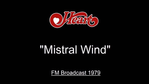 Heart - Mistral Wind (Live in Boston, Massachusetts 1979) FM Broadcast