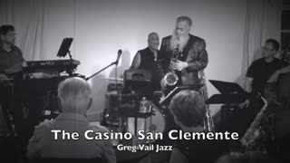 Video from The Casino San Clemente Greg Vail Saxophone - Needed Love