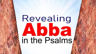 Revealing Abba in Psalm 8