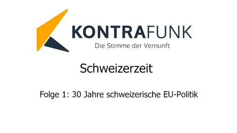 Schweizerzeit - Folge 1: 30 Jahre schweizerische EU-Politik