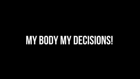 My body my decisons