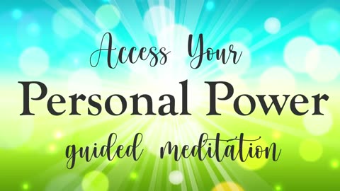 10 Minute Meditation to Access Your Personal Power