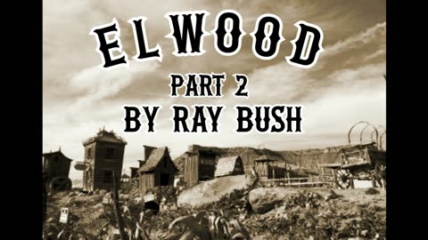 Elwood | Part 2
