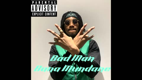 Bana Mundane - Bad Man (Audio)