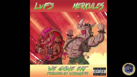 LvF3 - WE GON' EAT FEATuRiNG MERKuLES (PRODuCED By WySHMASTER BEATS)