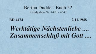 BD 4474 - WERKTÄTIGE NÄCHSTENLIEBE .... ZUSAMMENSCHLUSS MIT GOTT ....