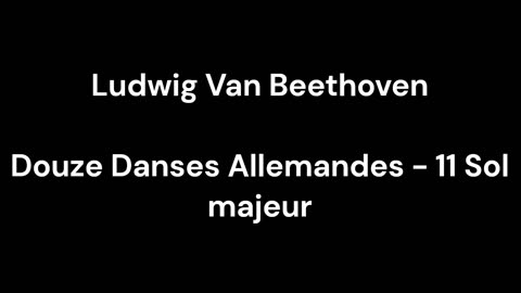 Beethoven - Douze Danses Allemandes - 11 Sol majeur