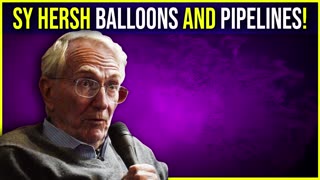 Hersh Exposes The Balloons And Mainstream Lies