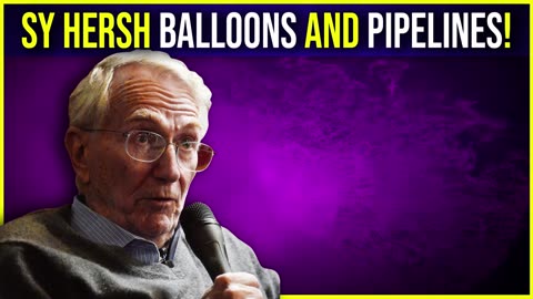 Hersh Exposes The Balloons And Mainstream Lies