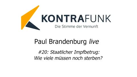 Paul Brandenburg live #20: Staatlicher Impfbetrug: Wie viele müssen noch sterben?