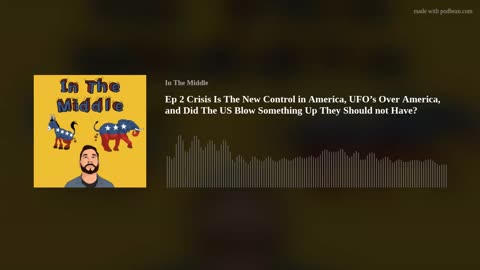 Ep 2: Crisis is new control in America UFO's over America and Are Covering up for something?